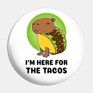 I'm here for the tacos Capybara Taco Pin