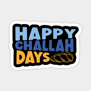 Happy Challah Days Magnet