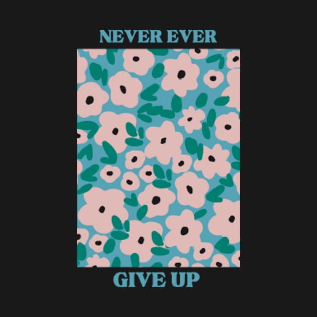 Never ever give up by DesignsByAhlam