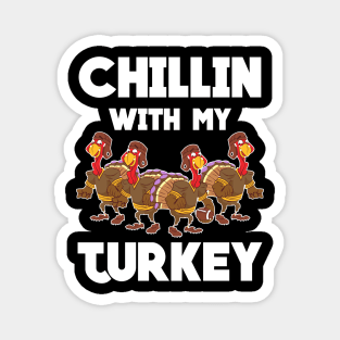 Chillin With My Turkey Dinner Magnet