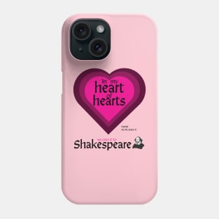 William Shakespeare - In My Heart of Hearts Phone Case