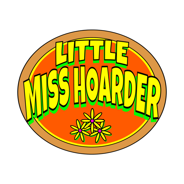 Little Miss Hoarder by Retro-Matic