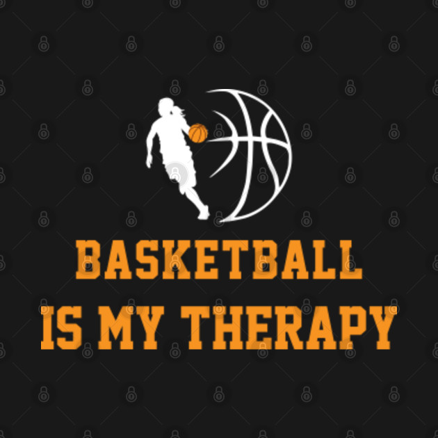 Disover Basketball is my therapy - Basketball Is My Therapy - T-Shirt