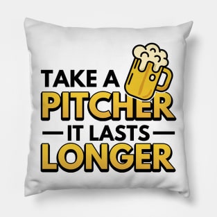 Take A Pitcher It Lasts Longer Bartender Gifts Pillow