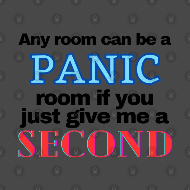 Any room can be a panic room if you give me a second by CursedContent