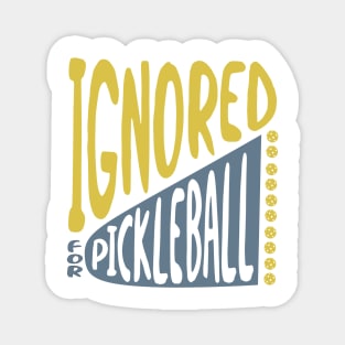 Ignored for Pickleball Magnet