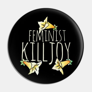 Feminist Killjoy Pin