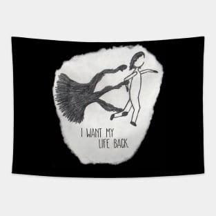 I Want My Life Back Tapestry