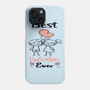 Best Valentine Ever Phone Case