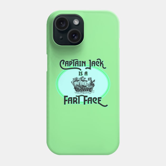 Captain Jack Is A Fart Face Phone Case by VultureVomitInc