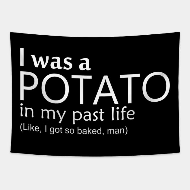 I was a potato in my past life Tapestry by giovanniiiii