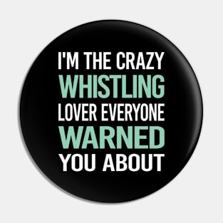 Crazy Lover Whistling Pin