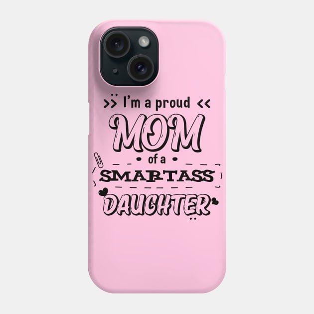 I'm a proud mom - Daughter Phone Case by Didier97