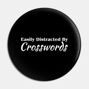 Easily Distracted By Crosswords Pin