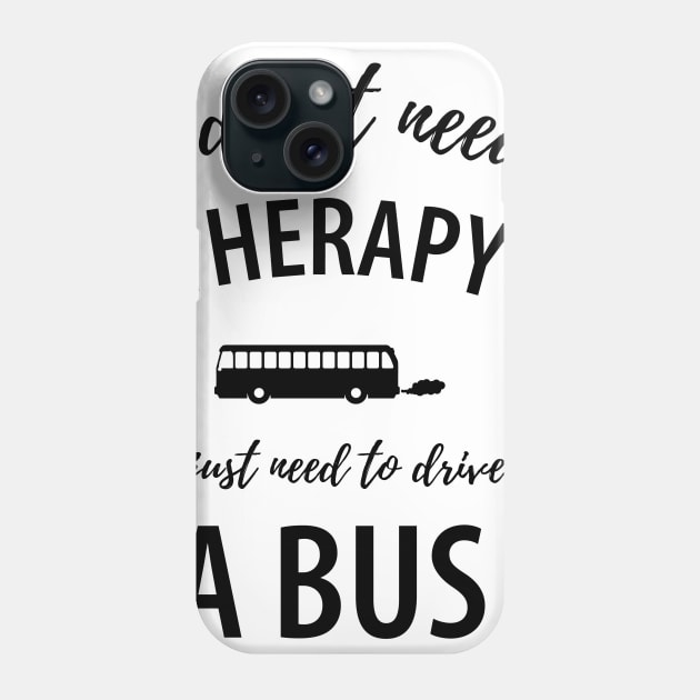 Funny bus driver saying Phone Case by Johnny_Sk3tch