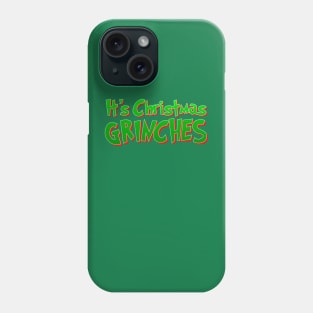 It’s Christmas Grinches Phone Case