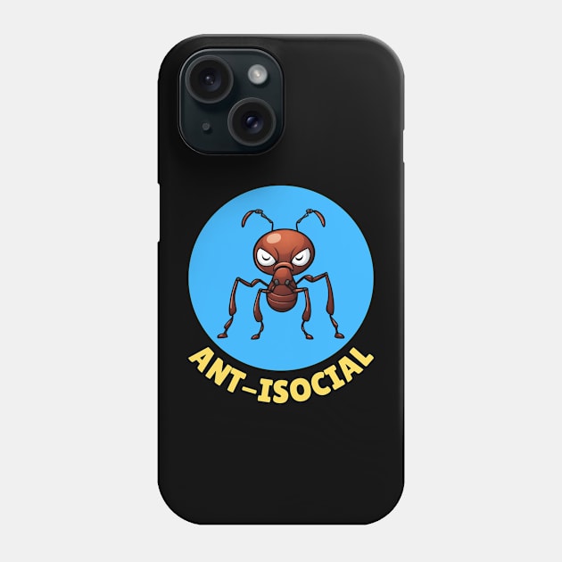 Ant-Isocial | Ant Pun Phone Case by Allthingspunny