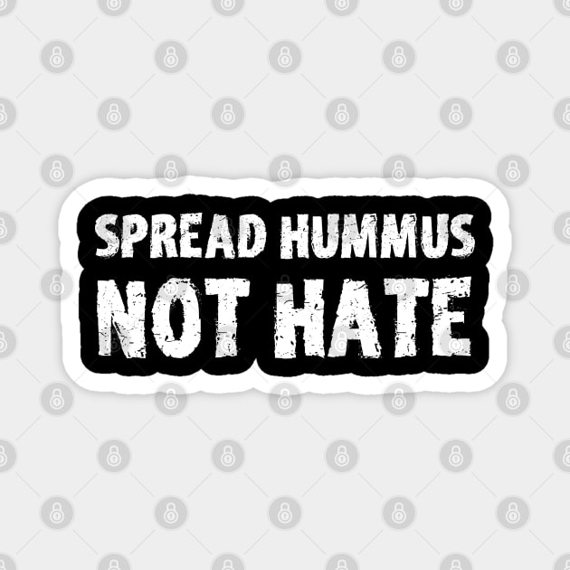 Spread Hummus Not Hate Magnet by mareescatharsis