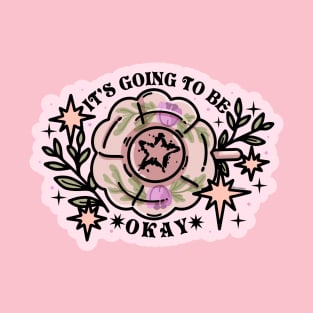 it's going to be okay T-Shirt