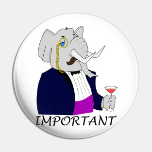 Important Elephant - Funny Design Pin