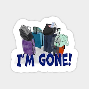 I'm Gone! Magnet