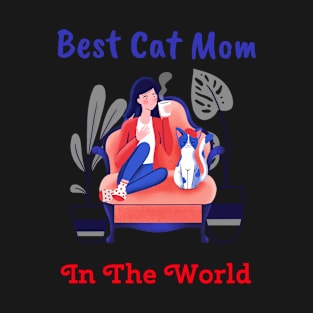 Best Cat Mom In The World T-Shirt