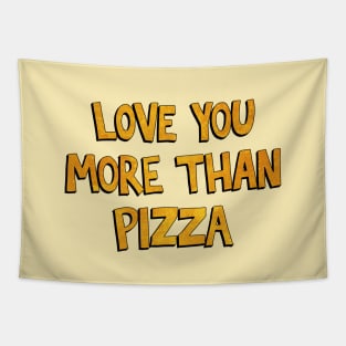 Love You More Than Pizza Tapestry