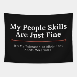 People Skills and Tolerance to Idiots Tapestry