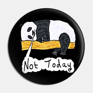 Not Today Pin