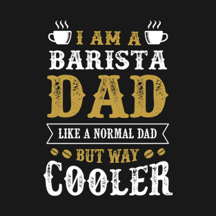 Barista Dad T-Shirt