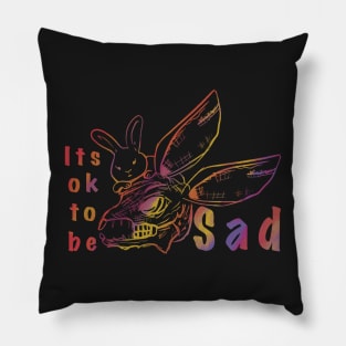 It’s ok to be SAD Pillow