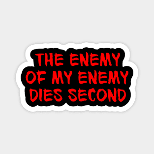 Enemy of my Enemy Magnet