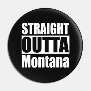 Straight Outta Montana Pin