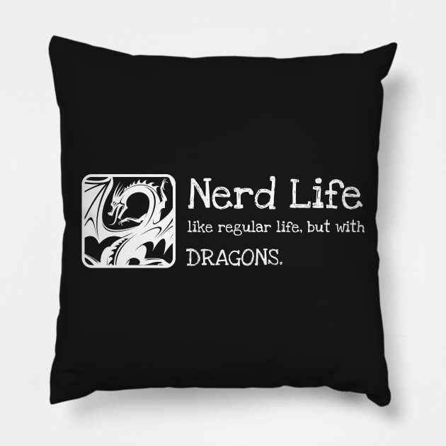 Nerd Life Dungeons Crawler and Dragons Slayer Pillow by pixeptional