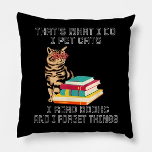 That'S What I Do I Pet Cats I Read Books Pillow