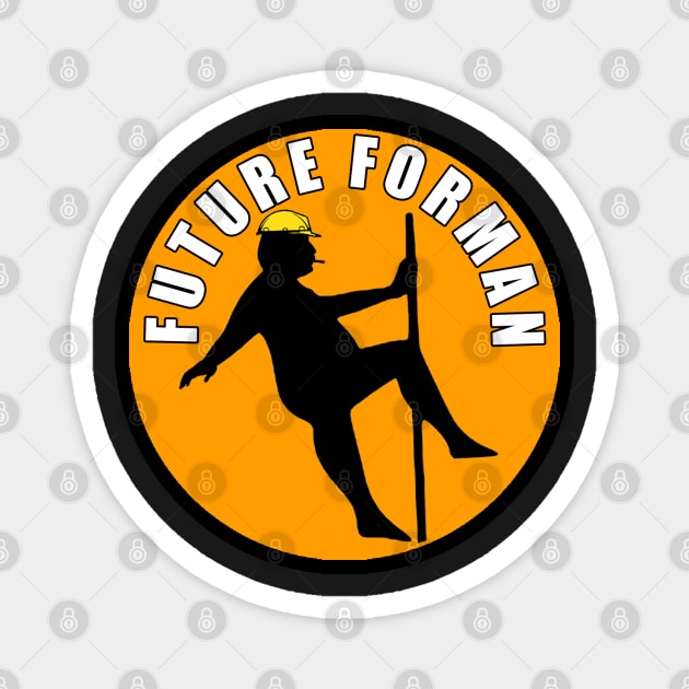 Future Forman Magnet by  The best hard hat stickers 