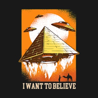 Flying UFO Pyramid I Want To Believe UFO Day T-Shirt