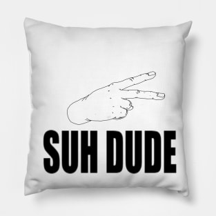 Suh Dude Pillow