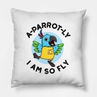 A-parrot-ly I Am So Fly Cute Animal Parrot Pun Pillow