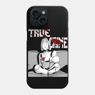 True Crime and Wine Lover Gift Phone Case