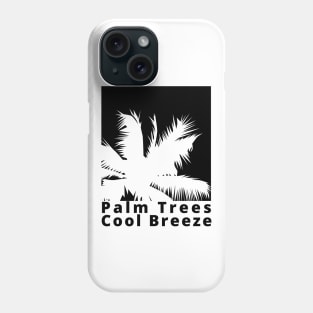 Palm Trees, Cool Breeze. Summertime, Fun Time. Fun Summer, Beach, Sand, Surf Design. Phone Case