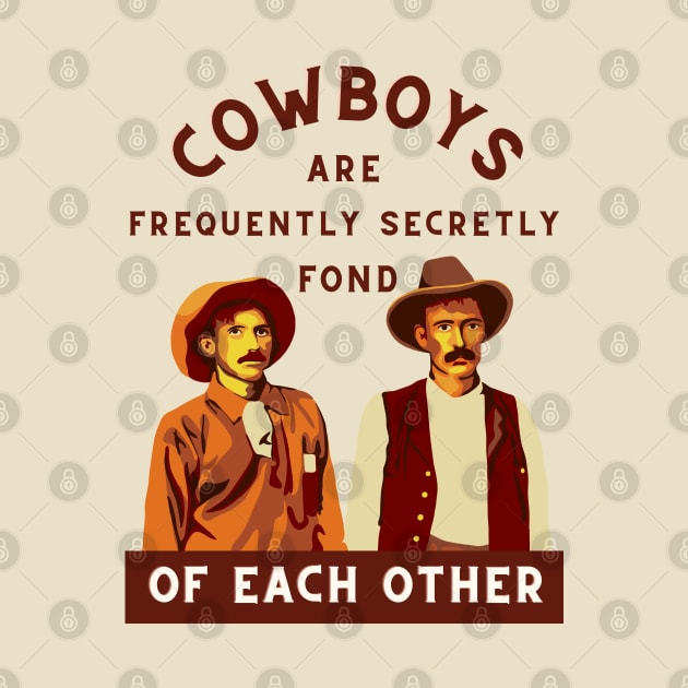 Cowboys are Frequently Secretly Fond of Each Other by Slightly Unhinged