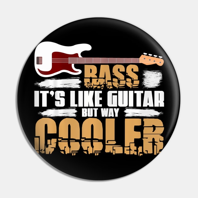 Bass Its Like Guitar But Way Cooler Bass Guitar Pin by mccloysitarh