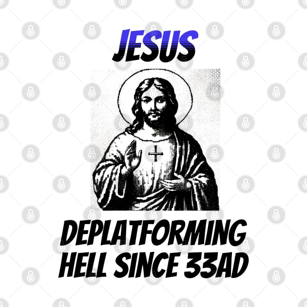 Jesus: Deplatforming Hell Since 33AD by happymeld