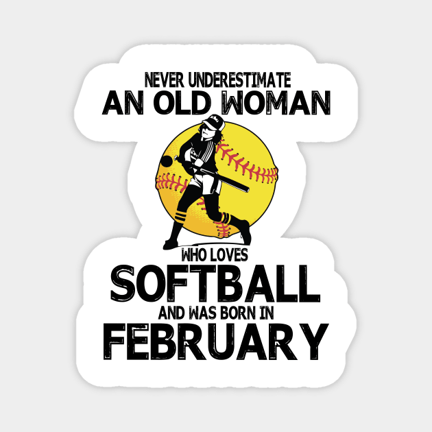 Never Underestimate A Woman Loves Softball Born In February Magnet by Cowan79