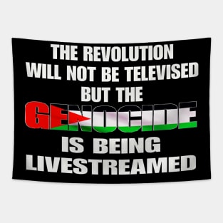 The Revolution Will Not Be Televised But The Genocide Is Being Livestreamed - Genocide Flag Colors - Front Tapestry