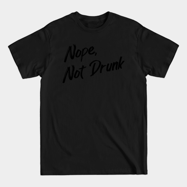 Discover White Lie Party Shirt - Nope Not Drunk - White Lie Party - T-Shirt