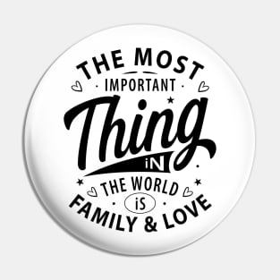 The most important thing in the world is family and love Pin