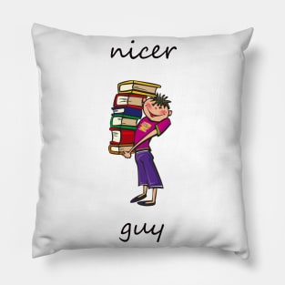 Nicer Guy T-shirt Pillow