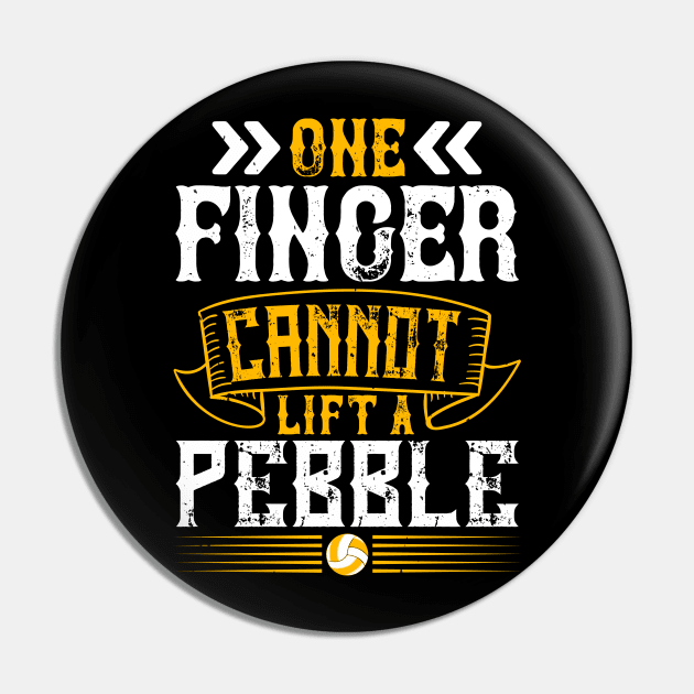 One Finger Cannot Lift A Pebble Pin by HelloShirt Design